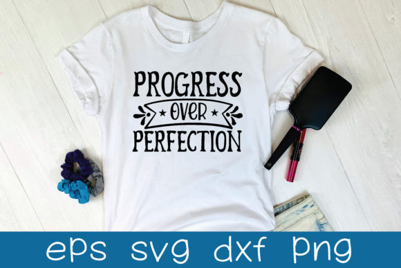 Download Progress over Perfection Svg Design - Progress over perfection Collection