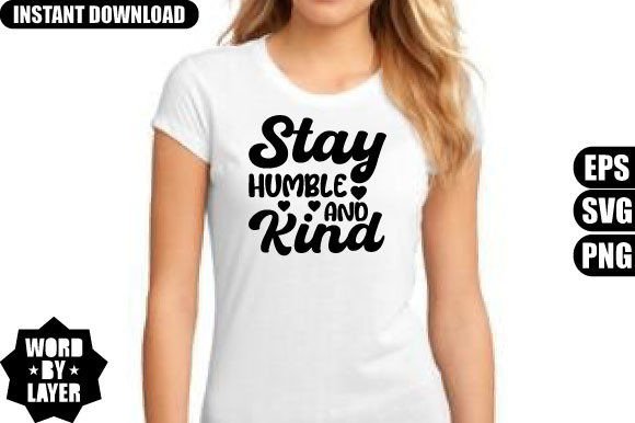 Download Stay Humble and Kind Svg Design - Premium Resources