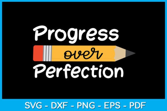 Download Progress over Perfection SVG T-Shirt - Progress over perfection Collection