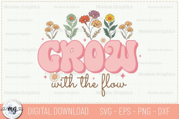Download Grow with the Flow - Positive Quotes SVG - Positive Collection