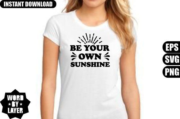Download Be Your Own Sunshine Svg Design - Premium Resources