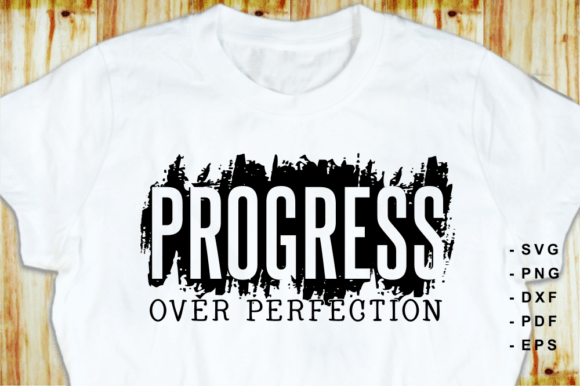 Download Progress over Perfection T Shirt Design - Progress over perfection Collection