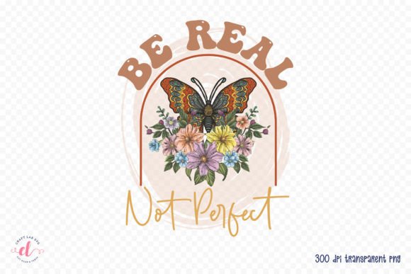 Download Be Real Not Perfect - Positive Quote PNG - Positive Collection